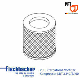 PFT Filterpatrone Vorfilter – Kompressor KDT 3.140/3.100